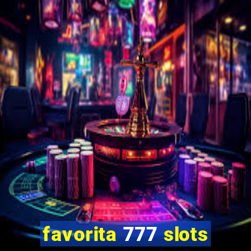 favorita 777 slots